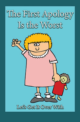 The First Apology Is the Worst: Let's Get It Over With