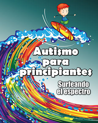 Autismo para principiantes: Surfeando el espectro