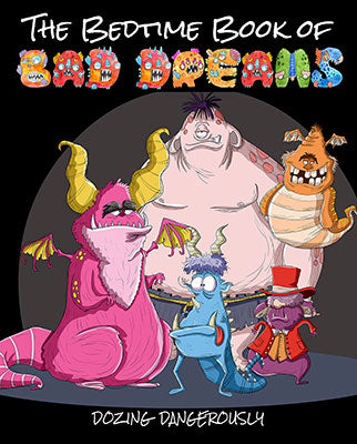 The Bedtime Book of Bad Dreams: Dozing Dangerously
