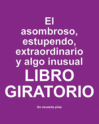 El asombroso, estupendo, extraordinario y algo inusual LIBRO GIRATORIO