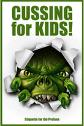 Cussing for Kids: Etiquette for the Profane