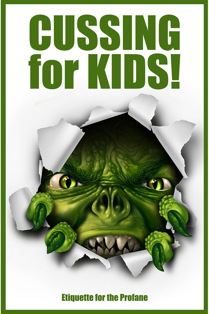 Cussing for Kids: Etiquette for the Profane