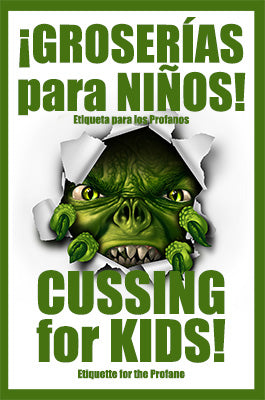 BILINGÜE Groserías para niños/Cussing for Kids