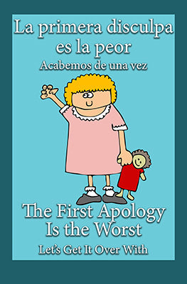 BILINGÜE La primera disculpa es la peor/The First Apology Is the Worst