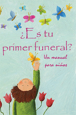 ¿Es tu primer funeral?: Un manual para niños