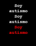 I Am Autism I Am Autism I Am Autism