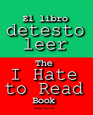 BILINGÜE El libro detesto leer/The I Hate to Read Book