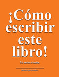 ¡Cómo escribir este libro! Tú serás el autor