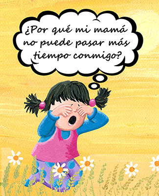¿Por qué mi mamá no puede pasar más tiempo conmigo?